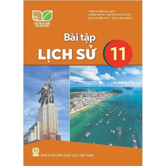 Bài Tập Lịch Sử 11 - Kết Nối Tri Thức Với Cuộc Sống - Trần Thị Vinh (Chủ Biên) - NXBGD
