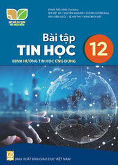 Bài Tập Tin Học 12 - Định Hướng Tin Học Ứng Dụng - Kết Nối Tri Thức Với Cuộc Sống - Phạm Thế Long (Chủ Biên) - NXBGD