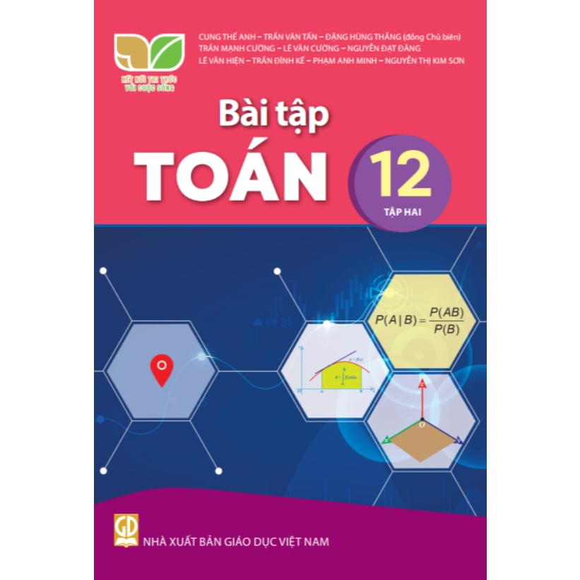 Bài Tập Toán 12 - Tập 2 - Kết Nối Tri Thức Với Cuộc Sống - Cung Thế Anh, Trần Văn Tấn, Đặng Hùng Thắng (Đồng Chủ Biên) - NXBGD