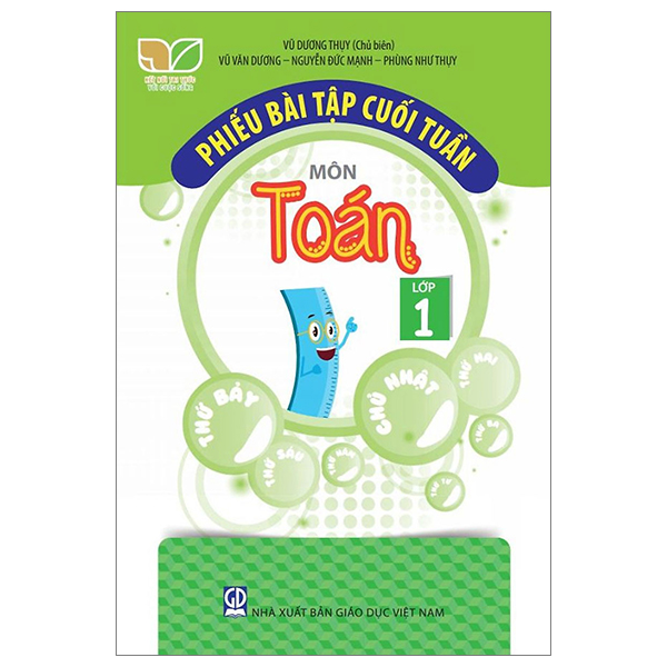 Phiếu Bài Tập Cuối Tuần Môn Toán - Lớp 1 (Kết Nối Tri Thức Với Cuộc Sống) - Vũ Dương Thụy (Chủ biên), Vũ Văn Dương, Nguyễn Đức Mạnh, Phùng Như Thụy - NXBGD
