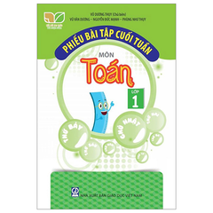 Phiếu Bài Tập Cuối Tuần Môn Toán - Lớp 1 (Kết Nối Tri Thức Với Cuộc Sống) - Vũ Dương Thụy (Chủ biên), Vũ Văn Dương, Nguyễn Đức Mạnh, Phùng Như Thụy - NXBGD