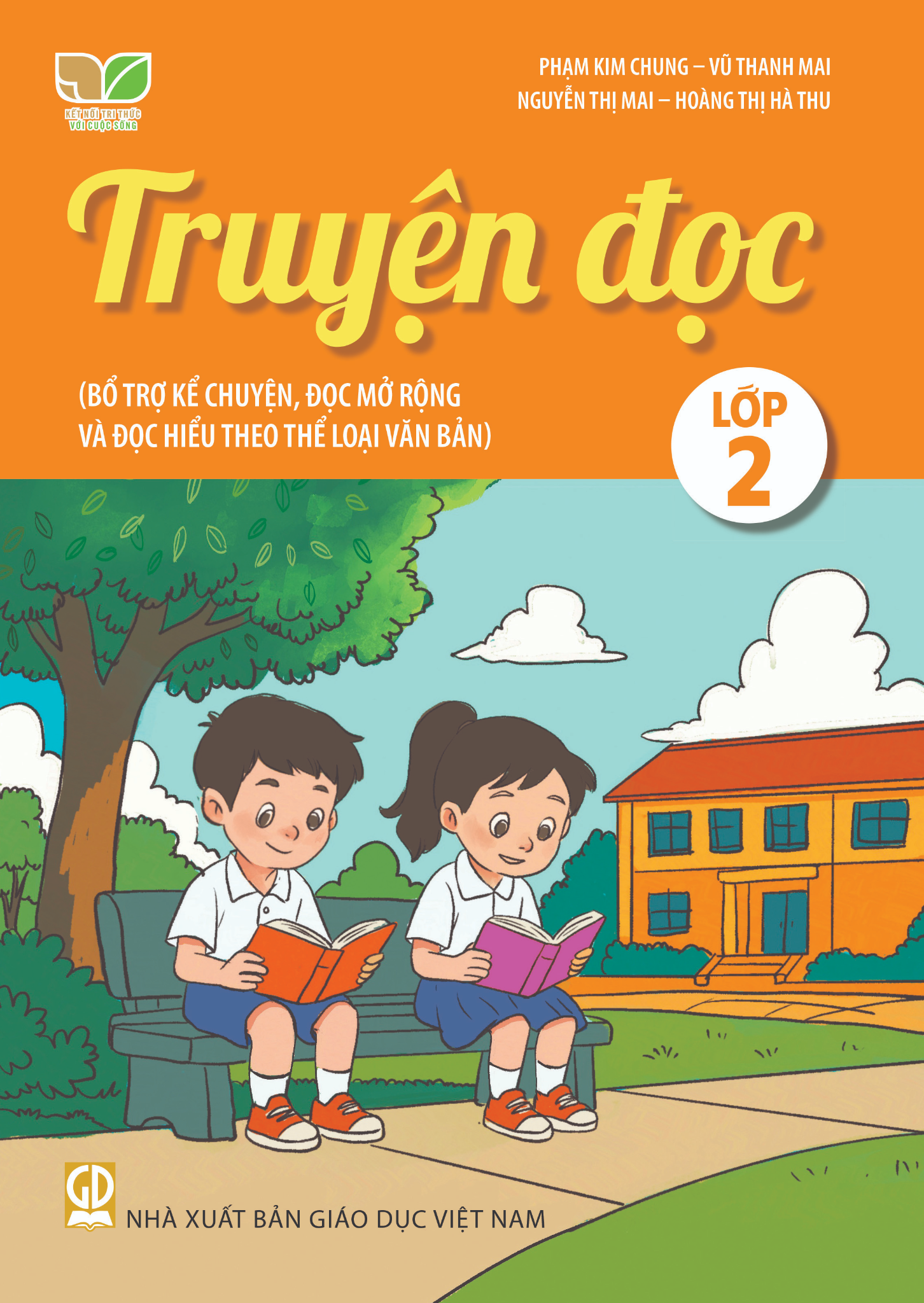 Truyện Đọc Lớp 2 (Bổ Trợ Kể Chuyện, Đọc Mở Rộng Và Đọc Hiểu Theo Thể Loại Văn Bản) (Kết Nối Tri Thức Với Cuộc Sống) - Phạm Kim Chung, Vũ Thanh Mai, Nguyễn Thị Mai, Hoàng Thị Hà Thu - NXBGD