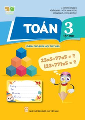 Toán 3 - Tập 1 (Dành Cho Buổi Học Thứ Hai) (Kết Nối Tri Thức Với Cuộc Sống) - Lê Anh Vinh (Chủ biên), Vũ Văn Dương, Vũ Thị Thanh Hương, Hoàng Mai Lê, Phùng Như Thụy - NXBGD