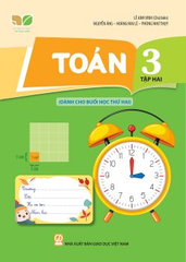 Toán 3 - Tập 2 (Dành Cho Buổi Học Thứ Hai) (Kết Nối Tri Thức Với Cuộc Sống) - Lê Anh Vinh (Chủ biên), Nguyễn Áng, Hoàng Mai Lê, Phùng Như Thụy - NXBGD