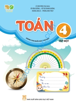Toán 4 - Tập 1 (Dành Cho Buổi Học Thứ Hai) (Kết Nối Tri Thức Với Cuộc Sống) - Lê Anh Vinh (Chủ biên), Vũ Văn Dương, Vũ Thị Thanh Hương, Hoàng Mai Lê, Phùng Như Thụy - NXBGD