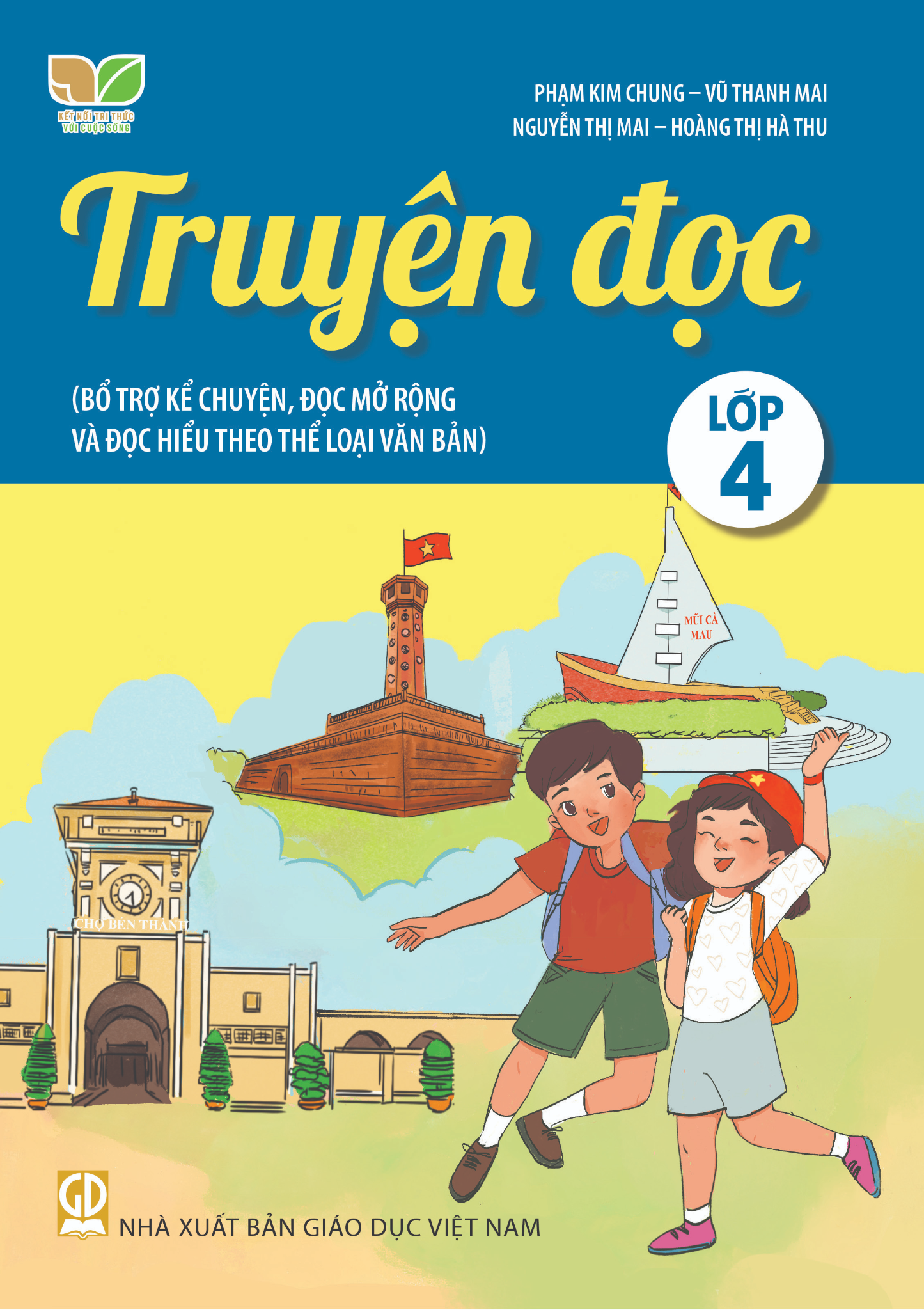 Truyện Đọc Lớp 4 (Bổ Trợ Kể Chuyện, Đọc Mở Rộng Và Đọc Hiểu Theo Thể Loại Văn Bản) (Kết Nối Tri Thức Với Cuộc Sống) - Phạm Kim Chung, Vũ Thanh Mai, Nguyễn Thị Mai, Hoàng Thị Hà Thu - NXBGD