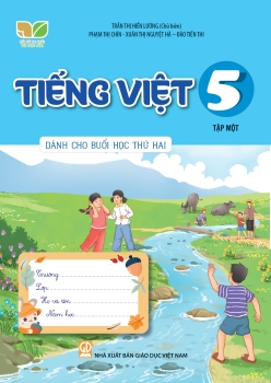 Tiếng Việt 5 - Tập 1 (Dành Cho Buổi Học Thứ Hai)  (Kết Nối Tri Thức Với Cuộc Sống) - Trần Thị Hiền Lương (Chủ biên), Phạm Thị Chín, Xuân Thị Nguyệt Hà, Đào Tiến Thi - NXBGD