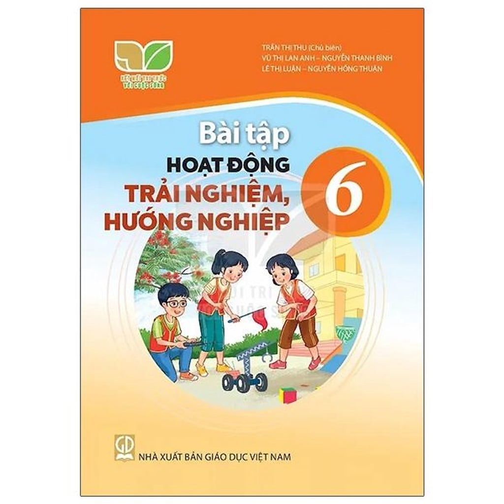 Bài Tập Hoạt Động Trải Nghiệm, Hướng Nghiệp 6 - Kết Nối Tri Thức Với Cuộc Sống - Trần Thị Thu (Chủ Biên) - NXBGD