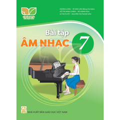 Bài Tập Âm Nhạc 7 - Kết Nối Tri Thức Với Cuộc Sống - Hoàng Long, Vũ Mai Lan (Đồng Chủ Biên) - NXBGD