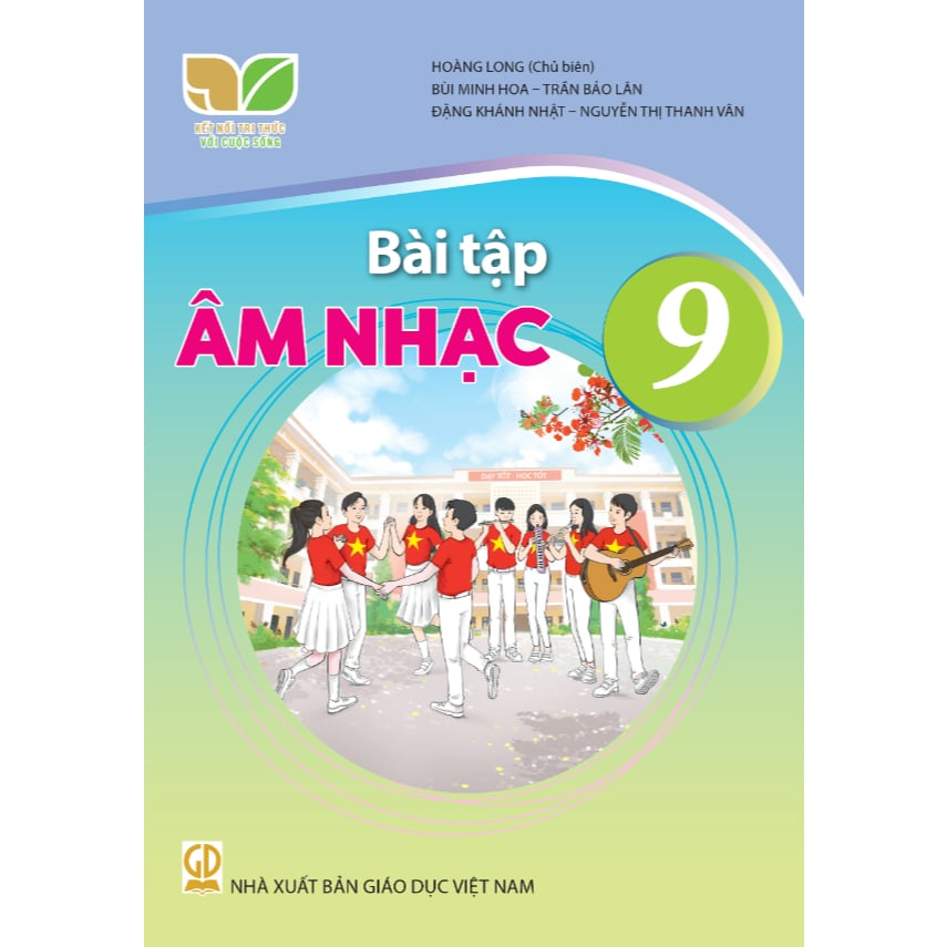 Bài Tập Âm Nhạc 9 - Kết Nối Tri Thức Với Cuộc Sống - Hoàng Long (Chủ Biên) - NXBGD
