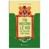  Combo 4 Cuốn Tín Ngưỡng ( Của Các Dân Tộc Việt Nam + Lễ Hội Cổ Truyền Việt Nam + Sinh Hoạt Văn Hóa Cộng Đồng + Văn Hóa Tín Ngưỡng Ở Việt Nam ) 
