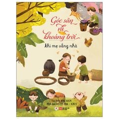 Góc Sân Và Khoảng Trời - Khi Mẹ Vắng Nhà - Trần Đăng Khoa, Wazza Pink, Noh.A