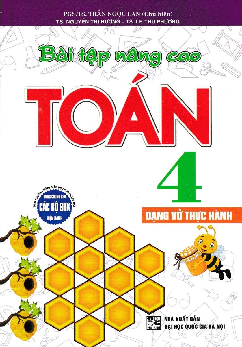 Bài Tập Nâng Cao Toán 4 - Dạng Vở Thực Hành (Dùng Chung Cho Các Bộ Sgk Hiện Hành) - Trần Ngọc Lan