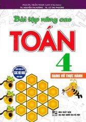 Bài Tập Nâng Cao Toán 4 - Dạng Vở Thực Hành (Dùng Chung Cho Các Bộ Sgk Hiện Hành) - Trần Ngọc Lan