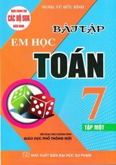 Combo 2 Cuốn Bài Tập Em Học Toán Lớp 7 - Tập 1 + 2 (Dùng Chung Cho Các Bộ SGK Mới Hiện Hành) - Vũ Hữu Bình