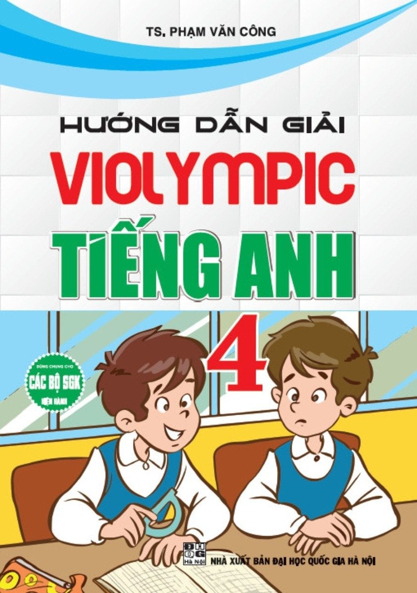 Hướng Dẫn Giải Violympic Tiếng Anh 4 (Dùng Chung Cho Các Bộ Sgk Hiện Hành) - Phạm Văn Công