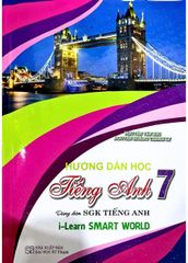 Hướng Dẫn Học Tiếng Anh Lớp 7 - Dùng Kèm Sgk Tiếng Anh I-Learn Smart World - Nguyễn Hoàng Thanh Ly