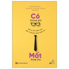 { Trưng Bày } Có Không Giữ, Mất Đừng Tìm - Bật Mí 26 Chiến Lược Gắn Bó Để Giữ Chân Nhân Tài - Beverly Kaye, Sharon Jordan Evans