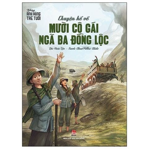  Combo 13 Quyển Những Anh Hùng Trẻ Tuổi ( Lý Tự Trọng + Chị Sáu Ở Côn Đảo + Kim Đồng + Nguyễn Văn Trỗi + Vừ A Dính + Trần Văn Ơn + Nguyễn Bá Ngọc + Võ Thị Sáu + Phan Đình Giót + Tô Vĩnh Diện + Mạc Thị Bưởi + Bế Văn Đàn + Mười Cô Gái Ngã Ba Đồng Lộc ) 