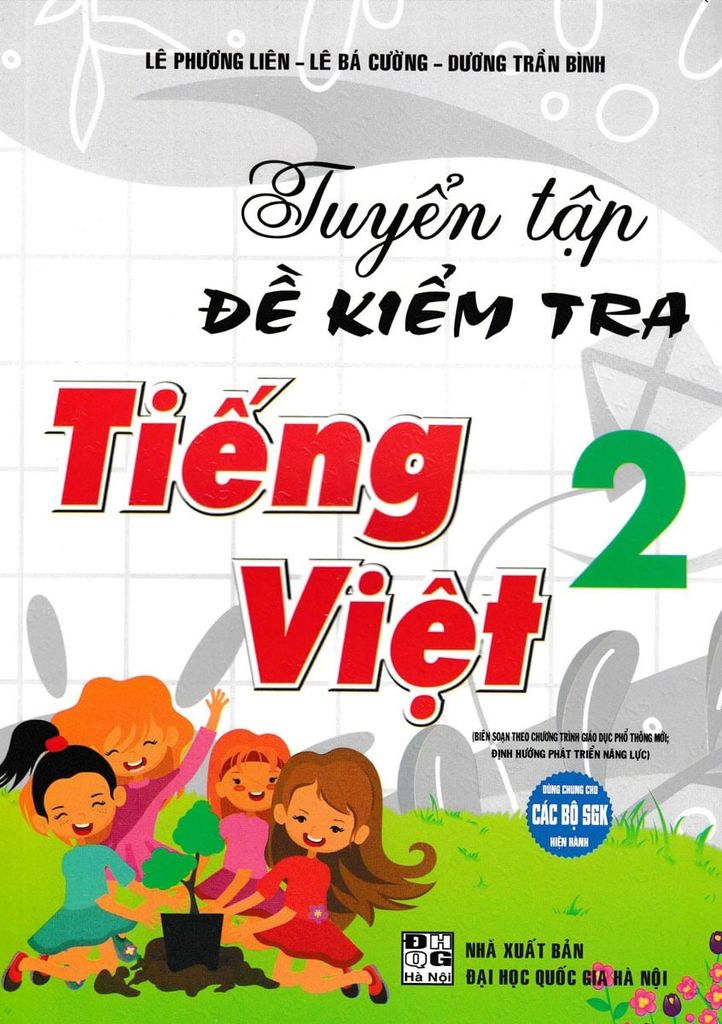 Sách Tuyển Tập Đề Kiểm Tra Tiếng Việt 2 (Theo Chương Trình Giáo Dục Phổ Thông Mới Định Hướng Phát Triển Năng Lực) - Lê Phương Liên