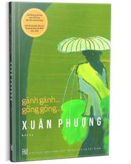 Gánh Gánh ... Gồng Gồng - Bìa Cứng - Xuân Phượng