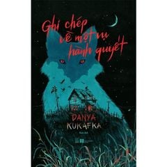 Ghi Chép Về Một Vụ Hành Quyết - 
Danya KuKafka