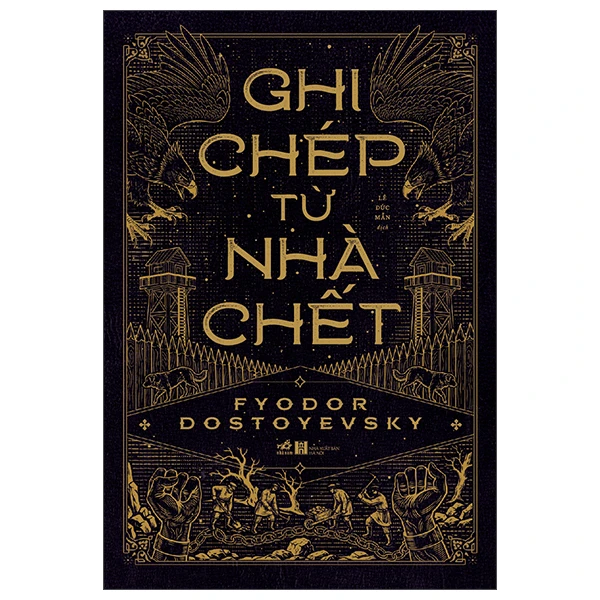 Ghi Chép Từ Nhà Chết - Fyodor Dostoyevsky