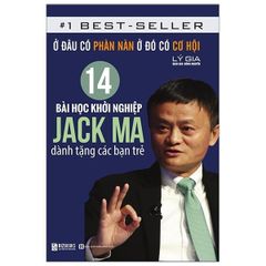 { Trưng Bày } 14 Bài Học Khởi Nghiệp Jack Ma Dành Tặng Các Bạn Trẻ - Ở Đâu Có Phàn Nàn Ở Đó Có Cơ Hội - Lý Gia
