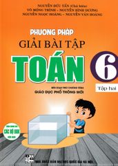 Phương Pháp Giải Bài Tập Toán 6 - Tập 2 (Theo Chương Trình Giáo Dục Phổ Thông Mới) - Nguyễn Đức Tấn