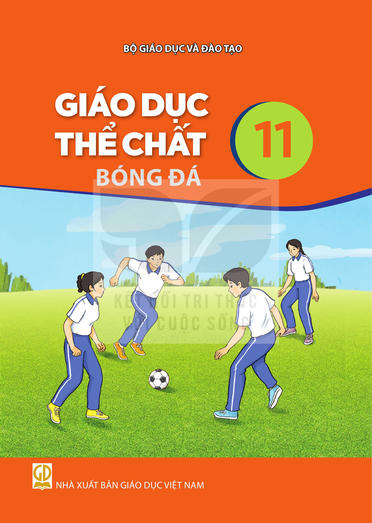 Sách Giáo Khoa - Giáo Dục Thể Chất 11 - Bóng Đá - Kết Nối Tri Thức Với Cuộc Sống - Xuất Bản Q2/2026 - Nguyễn Duy Quyết (Tổng Chủ Biên) - NXBGD