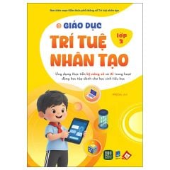 Giáo Dục Trí Tuệ Nhân Tạo - Lớp 3 - Nhiều Tác Giả