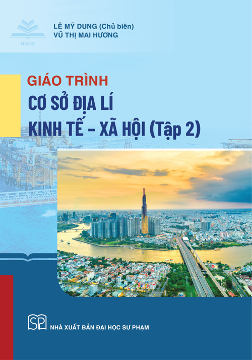 Giáo Trình Cơ Sở Địa Lí Kinh Tế - Xã Hội - Tập 2 - 
TS. Lê Mỹ Dung
