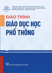 Giáo Trình Giáo Dục Học Phổ Thông - Trịnh Thuý Giang, Nguyễn Thị Thanh Hồng (Đồng Chủ biên)