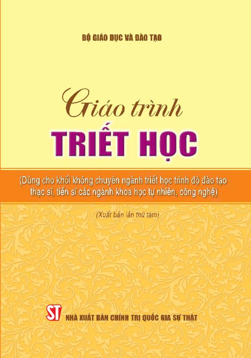 Giáo Trình Triết Học - Dùng Cho Khối Không Chuyên Ngành Triết Học Trình Độ Đào Tạo Thạc Sĩ, Tiến Sĩ Các Ngành Khoa Học Tự Nhiên, Công Nghệ (Xuất Bản Lần Thứ 7) - Bộ GD&DT
