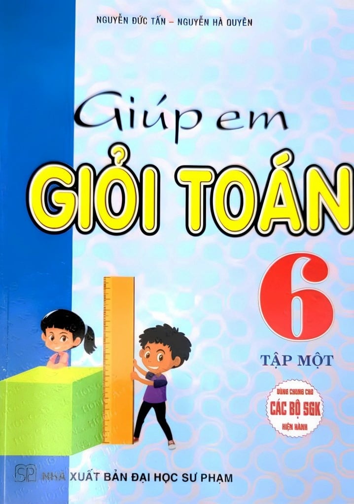 Giúp Em Giỏi Toán 6 - Tập 1 (Dùng Chung Cho Các Bộ Sgk Hiện Hành) - Nguyễn Đức Tấn