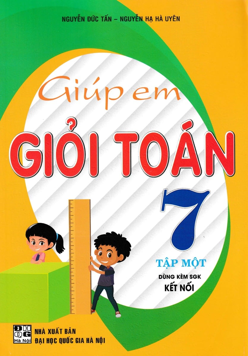 Giúp Em Giỏi Toán 7 - Tập 1 (Bám Sát Sgk Kết Nối) - Nguyễn Đức Tấn