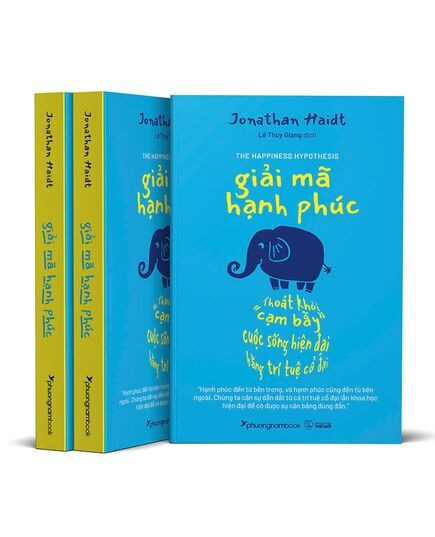 Giải Mã Hạnh Phúc - Thoát Khỏi "Cạm Bẫy" Cuộc Sống Hiện Đại Bằng Trí Tuệ Cổ Đại - Jonathan Haidt
