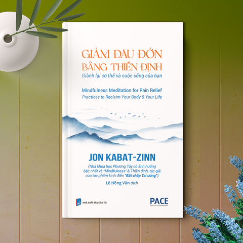  Giảm Đau Đớn Bằng Thiền Định - Mindfulness Meditation For Pain Relief - Jon Kabat-Zinn 