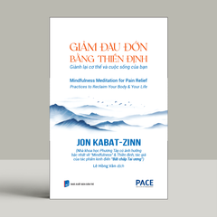 Giảm Đau Đớn Bằng Thiền Định - Mindfulness Meditation For Pain Relief - Jon Kabat-Zinn