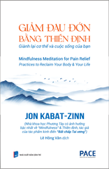 Giảm Đau Đớn Bằng Thiền Định - Mindfulness Meditation For Pain Relief - Jon Kabat-Zinn