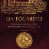 Gia Tộc Medici - Từ Ngân Hàng Đến Ngai Vàng - Hành Trình Định Hình Thời Phục Hưng (Bìa Cứng) - Paul Strathern