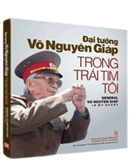 Đại Tướng Võ Nguyên Giáp Trong Trái Tim Tôi ( Song Ngữ Việt - Anh ) - Đoàn Hoài Trung