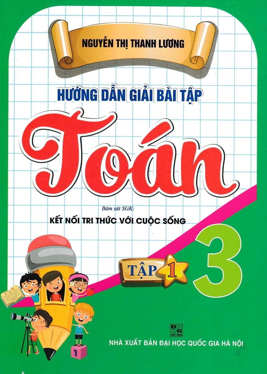 Hướng Dẫn Giải Bài Tập Toán Lớp 3 - Tập 1 (Dùng Kèm Sgk Kết Nối) - Nguyễn Thị Thanh Lương