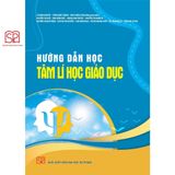  Hướng Dẫn Học Tâm Lí Học Giáo Dục  - 
Lê Minh Nguyệt - Trần Quốc Thành - Khúc Năng Toàn 