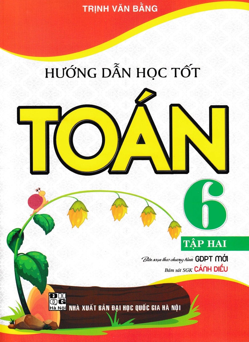 Hướng Dẫn Học Tốt Toán 6 - Tập 2 (Bám Sát Sgk Cánh Diều) - Trịnh Văn Bằng