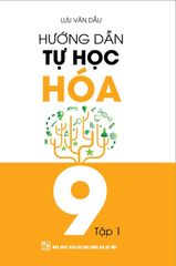 Hướng Dẫn Tự Học Hóa 9 Tập 1 - Lưu Văn Dầu