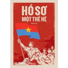 Hồ Sơ Một Thế Hệ - 
Nhiều Tác Giả