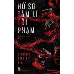 Combo 5 Tập Bộ Hồ Sơ Tâm Lí Tội Phạm ( Tập 1,2,3,4,5 ) - Cương Tuyết Ấn