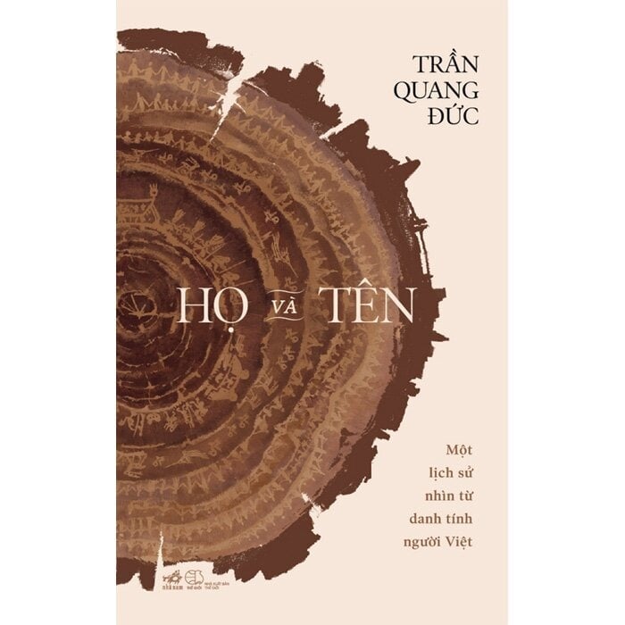 Họ Và Tên - Một Lịch Sử Nhìn Từ Danh Tính Người Việt - Trần Quang Đức