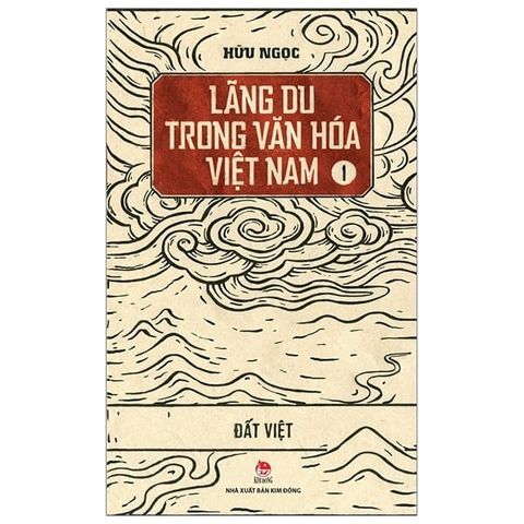  Combo 3 Quyển Lãng Du Trong Văn Hóa Việt Nam ( Tập 1 - Đất Việt + Tập 2 - Lịch Sử - Truyền Thống + Tập 3 - Văn Hóa - Bản Sắc Dân Tộc - Văn Học - Nghệ Thuật ) - Hữu Ngọc 